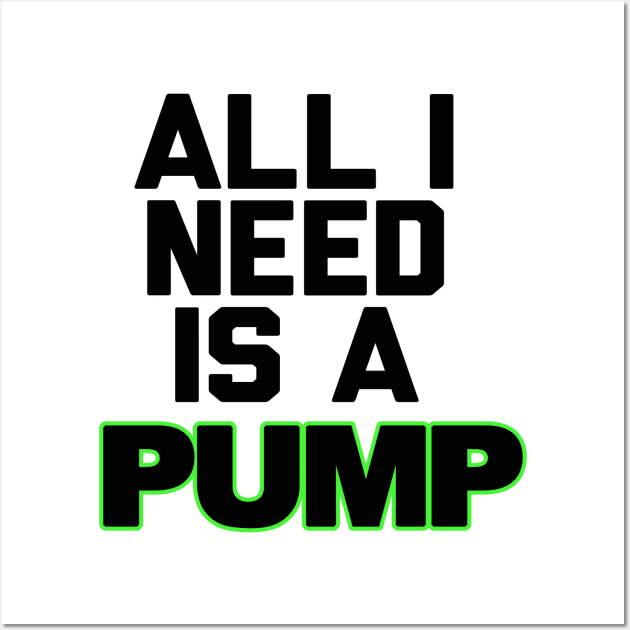 All I Need is a Pump Wall Art by A Magical Mess